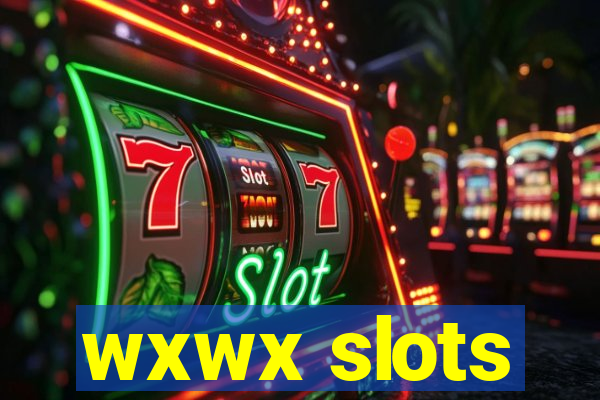 wxwx slots