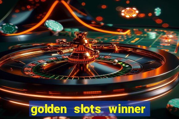 golden slots winner como sacar