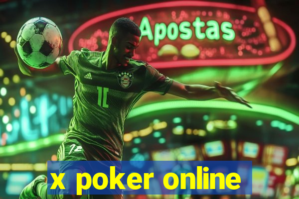 x poker online