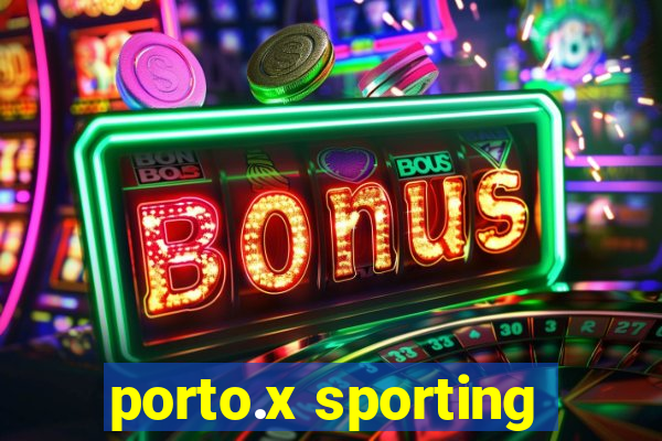 porto.x sporting