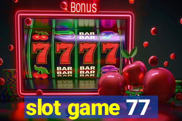 slot game 77