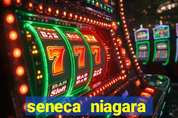 seneca niagara casino & hotel niagara falls