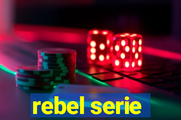 rebel serie