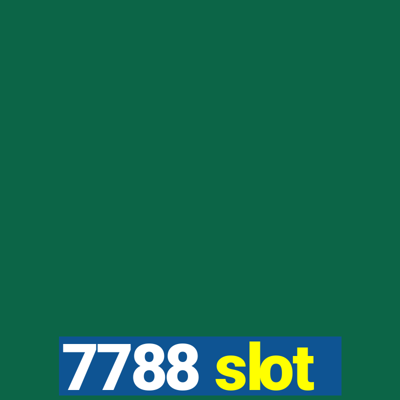 7788 slot