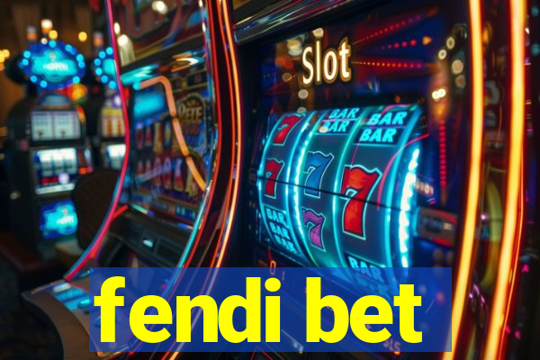 fendi bet