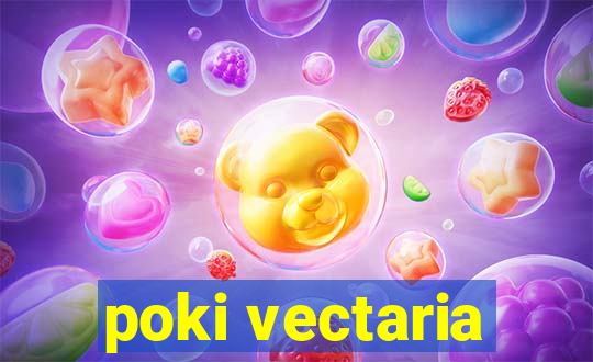 poki vectaria