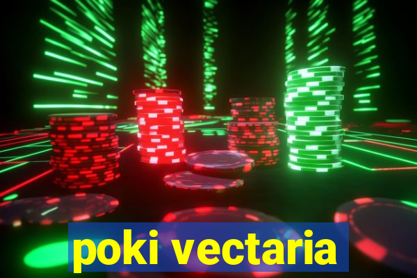 poki vectaria