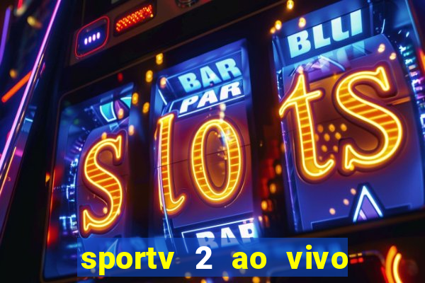 sportv 2 ao vivo mega canal