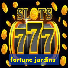 fortune jardins