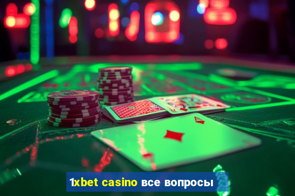 1xbet casino все вопросы