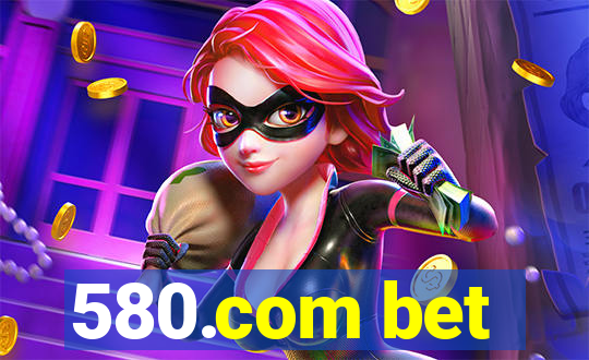 580.com bet