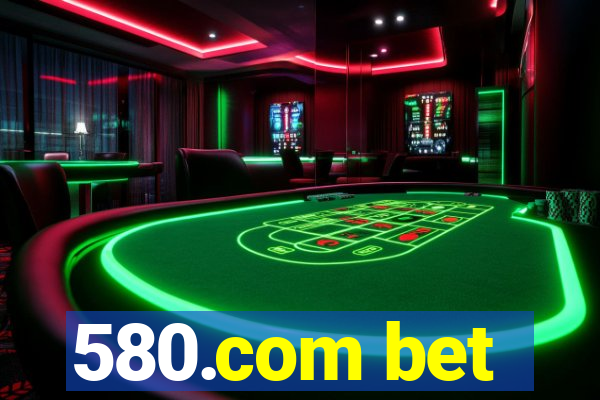 580.com bet