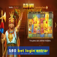 580 bet login entrar