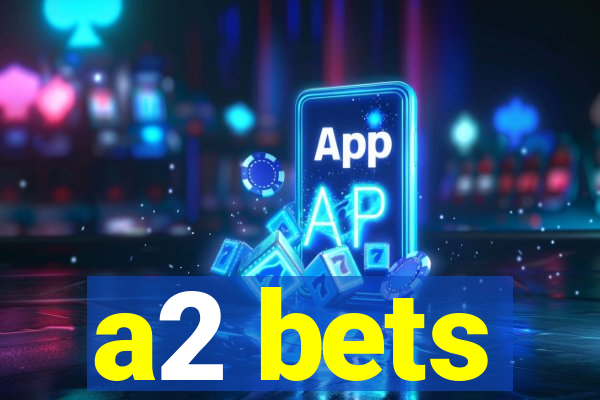 a2 bets