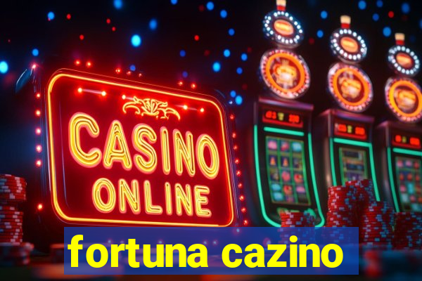 fortuna cazino