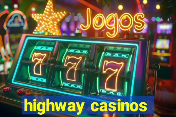 highway casinos