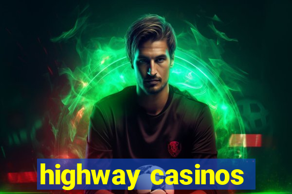 highway casinos