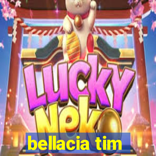 bellacia tim