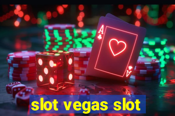 slot vegas slot