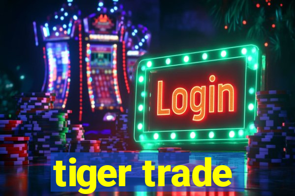 tiger trade