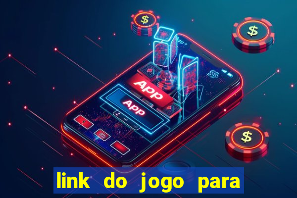 link do jogo para ganhar dinheiro