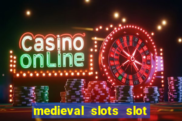 medieval slots slot free play