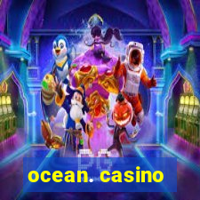 ocean. casino