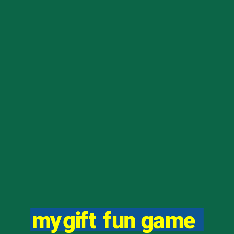 mygift fun game