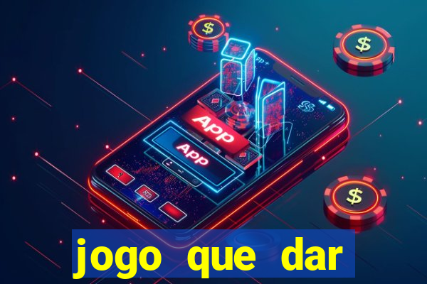 jogo que dar dinheiro no cadastro