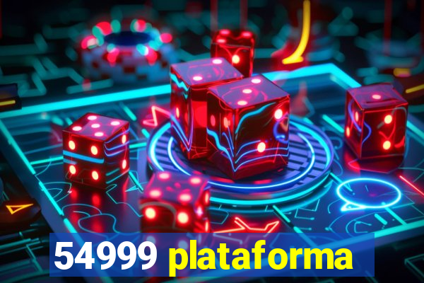 54999 plataforma