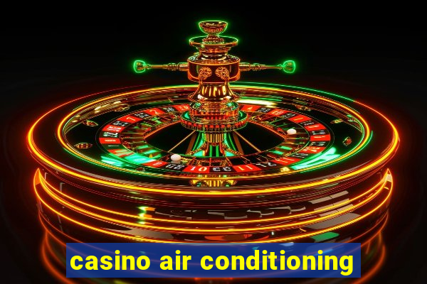 casino air conditioning