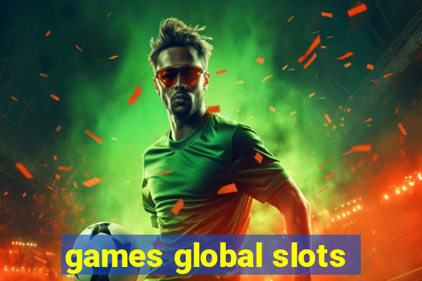 games global slots