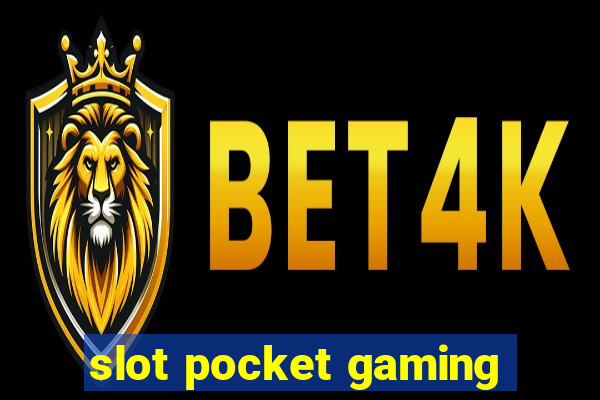 slot pocket gaming