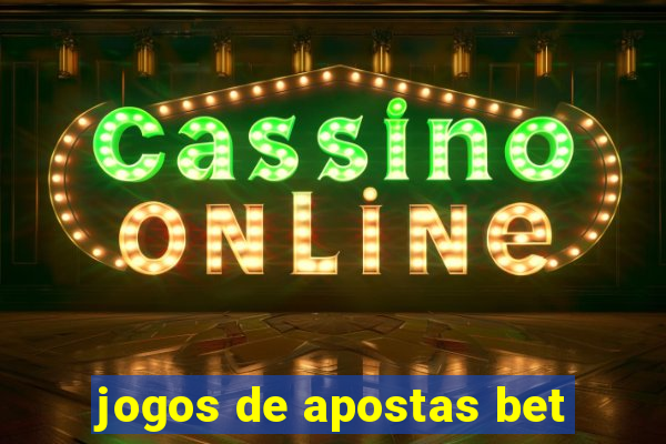 jogos de apostas bet