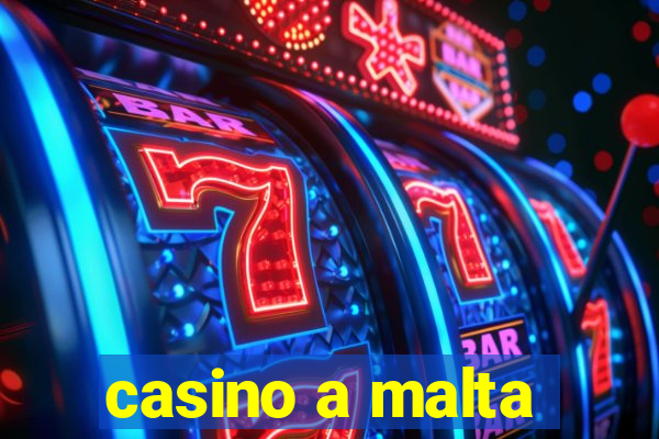 casino a malta