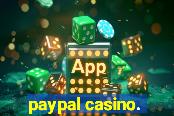 paypal casino.