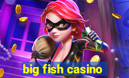 big fish casino