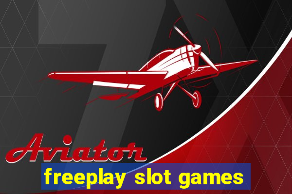 freeplay slot games