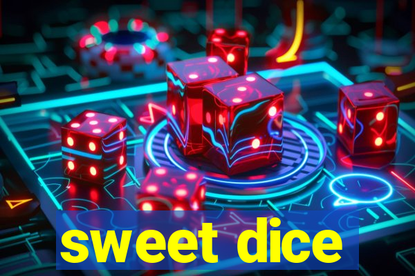 sweet dice