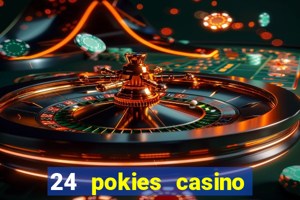 24 pokies casino real money