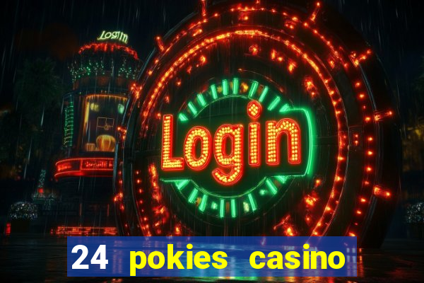 24 pokies casino real money