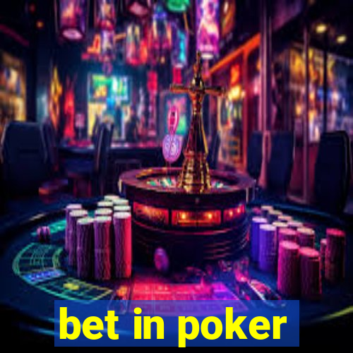 bet in poker