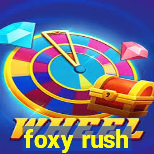 foxy rush