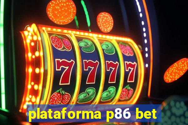 plataforma p86 bet