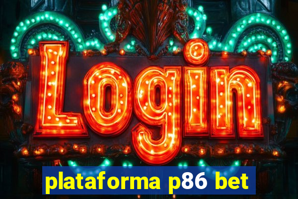 plataforma p86 bet