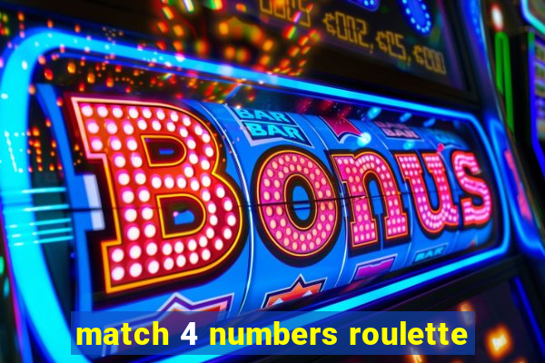 match 4 numbers roulette