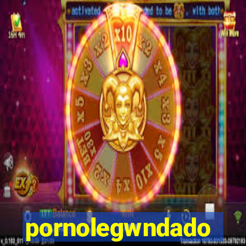 pornolegwndado