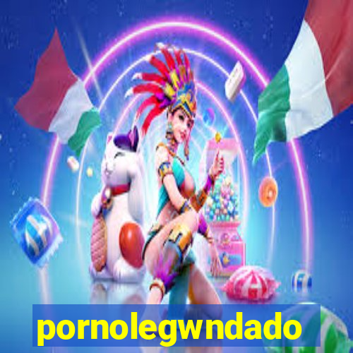 pornolegwndado