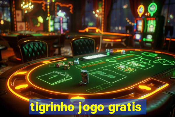 tigrinho jogo gratis