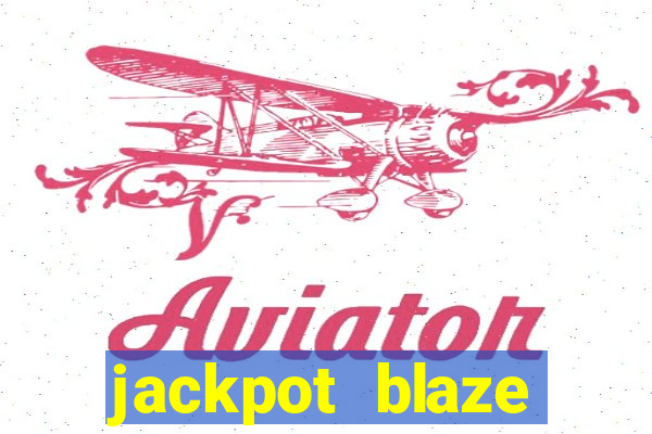 jackpot blaze casino slots